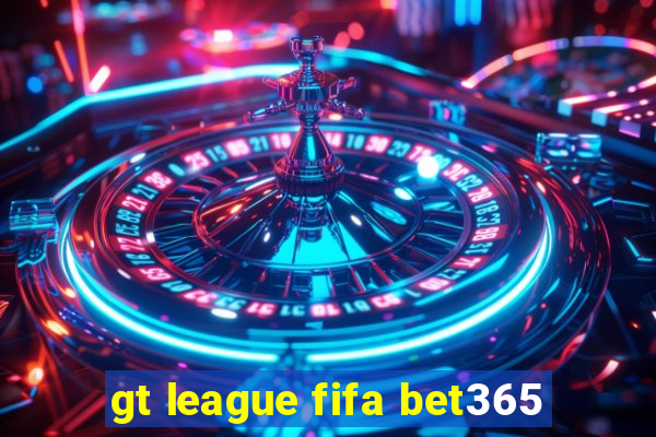 gt league fifa bet365